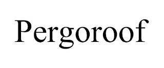 PERGOROOF trademark