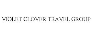 VIOLET CLOVER TRAVEL GROUP trademark