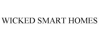 WICKED SMART HOMES trademark