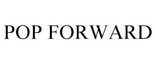 POP FORWARD trademark