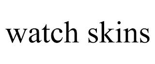 WATCH SKINS trademark