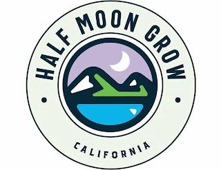 · HALF MOON GROW · CALIFORNIA trademark