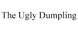 THE UGLY DUMPLING trademark