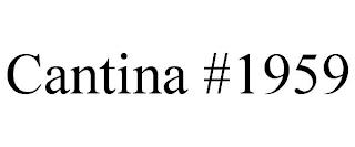 CANTINA #1959 trademark