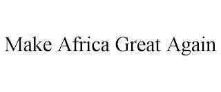 MAKE AFRICA GREAT AGAIN trademark