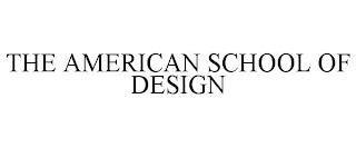 THE AMERICAN SCHOOL OF DESIGN trademark