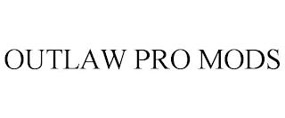 OUTLAW PRO MODS trademark