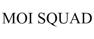 MOI SQUAD trademark