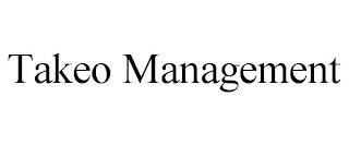 TAKEO MANAGEMENT trademark