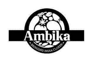 AMBIKA BRINGING INDIA CLOSER trademark