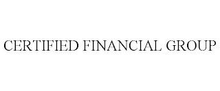 CERTIFIED FINANCIAL GROUP trademark