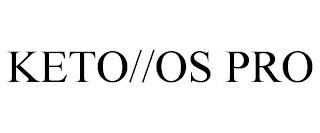 KETO//OS PRO trademark