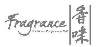 FRAGRANCE TRADITIONAL RECIPE SINCE 1969 trademark