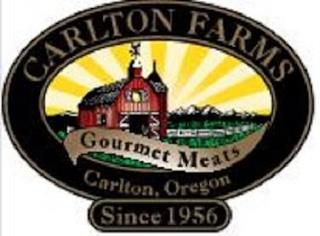 CARLTON FARMS GOURMET MEAT CARLTON, OREGON SINCE 1956 trademark