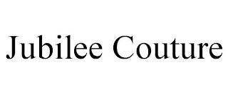 JUBILEE COUTURE trademark