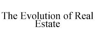 THE EVOLUTION OF REAL ESTATE trademark