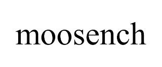 MOOSENCH trademark