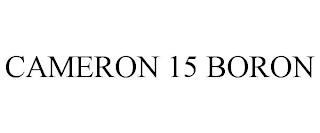 CAMERON 15 BORON trademark