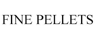 FINE PELLETS trademark