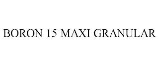 BORON 15 MAXI GRANULAR trademark