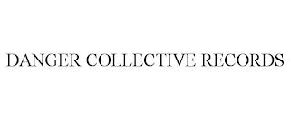 DANGER COLLECTIVE RECORDS trademark