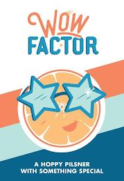 WOW FAC·TOR A HOPPY PILSNER WITH SOMETHING SPECIAL trademark