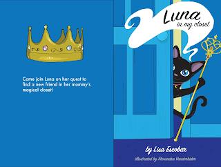 LUNA IN MY CLOSET COME JOIN LUNA ON HERQUEST TO FIND A NEW FRIEND IN HER MOMMY'S MAGICAL CLOSET! BY LISA ESCOBAR ILLUSTRATED BY ALEXANDRA VANDERHIDER trademark