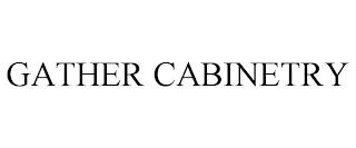 GATHER CABINETRY trademark