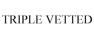 TRIPLE VETTED trademark