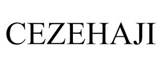 CEZEHAJI trademark