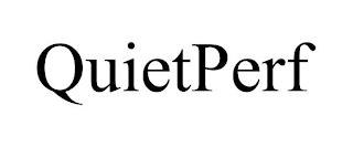 QUIETPERF trademark