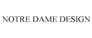 NOTRE DAME DESIGN trademark