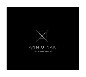 ANN U NAKI GOLD EVERY WEAR trademark