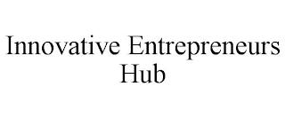 INNOVATIVE ENTREPRENEURS HUB trademark