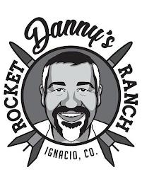 DANNY'S ROCKET RANCH IGNACIO, CO. trademark