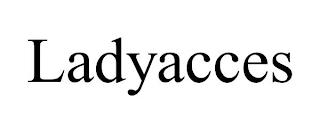 LADYACCES trademark