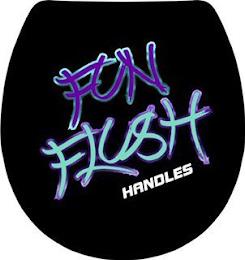 FUN FLUSH HANDLES trademark