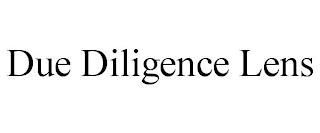 DUE DILIGENCE LENS trademark