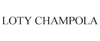 LOTY CHAMPOLA trademark