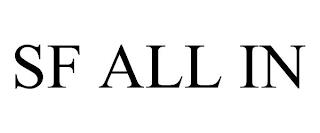 SF ALL IN trademark