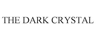 THE DARK CRYSTAL trademark