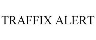 TRAFFIX ALERT trademark