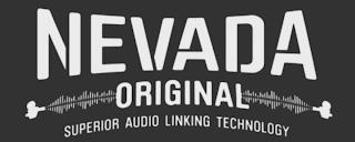 NEVADA ORIGINAL SUPERIOR AUDIO LINKING TECHNOLOGY trademark