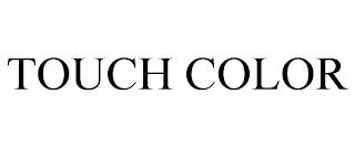 TOUCH COLOR trademark