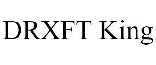 DRXFT KING trademark