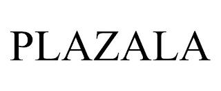 PLAZALA trademark