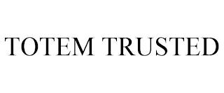 TOTEM TRUSTED trademark