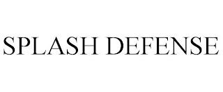 SPLASH DEFENSE trademark