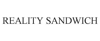 REALITY SANDWICH trademark