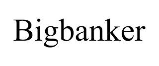 BIGBANKER trademark